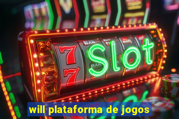 will plataforma de jogos